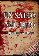 Un salto nel buio. Otto storie da brividi