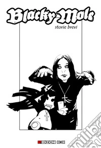 Blacky Mole. Storie brevi