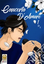 Concerto d'amore. Vol. 1 libro