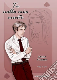 Tu nella mia mente. Vol. 1 libro