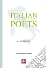 Italian contemporary poets. An antology libro