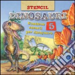 Dinosauri. Con stencil libro