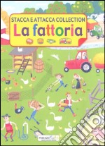 La fattoria. Stacca e attacca. Con adesivi. Ediz. illustrata libro