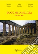 Luoghi di Sicilia. Geostoria libro