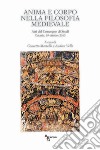 Anima e corpo nella filosofia medievale. Atti del Convegno di studi (Catania, 19 ottobre 2015) libro