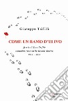 Come un ramo d'ulivo. Storia di Saro Trifilò contadino fante della Grande Guerra 1917-2017 libro