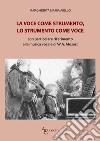 La voce come strumento, lo strumento come voce. Con particolare riferimento alla musica vocale di W.A. Mozart libro