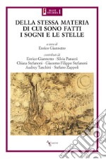 Della stessa materia di cui sono fatti i sogni e le stelle libro