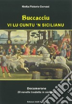 Buccacciu vi lu cuntu 'n sicilianu. Decamerone 20 novelle tradotte in siciliano