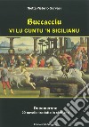 Buccacciu vi lu cuntu 'n sicilianu. Decamerone 20 novelle tradotte in siciliano libro