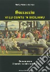 Buccacciu vi lu cuntu 'n sicilianu. Decamerone 20 novelle tradotte in siciliano libro di Pistorio Gervasi Nietta