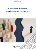 Bullismo e devianza in età preadolescenziale libro