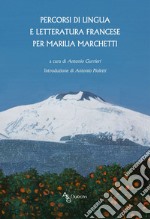 Percorsi di lingua e letteratura francese per Marilia Marchetti libro