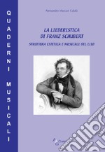La liederistica di Franz Schubert. Struttura estetica e musicale del lied