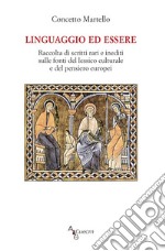 Linguaggio ed essere. Raccolta di scritti rari e inediti sulle fonti del lessico culturale e del pensiero europei libro