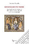 Linguaggio ed essere. Raccolta di scritti rari e inediti sulle fonti del lessico culturale e del pensiero europei libro di Martello Concetto