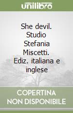 She devil. Studio Stefania Miscetti. Ediz. italiana e inglese libro