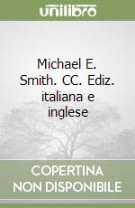 Michael E. Smith. CC. Ediz. italiana e inglese libro