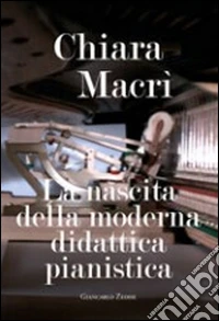La nascita della moderna didattica pianistica libro