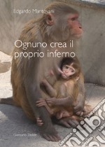 Ognuno crea il proprio inferno