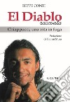 El Diablo racconta. Chiappucci, una vita in fuga libro