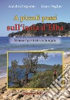 A piccoli passi sull'Isola d'Elba. Itinerari per tutta la famiglia libro