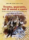 Tranta quaranta tut el mond a canta. Canti e filastrocche del vecchio Piemonte. Con CD-Audio libro