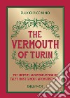 The vermouth of Turin libro di Piccinino Fulvio