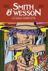 Smith & Wesson. La saga completa