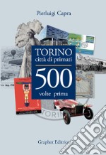 Torino città di primati. 500 volte prima in Italia