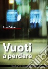 vuoti a perdere libro di Colina Tony