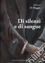 Di silenzi e di sangue