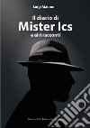 Il diario di mister Ics e altri racconti libro di Maione Luigi