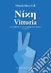 Vittoria. Diario adolescenziale della mia lotta contro l'anoressia libro