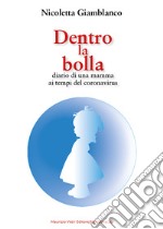 Dentro la bolla. Diario di una mamma ai tempi del coronavirus