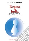 Dentro la bolla. Diario di una mamma ai tempi del coronavirus libro