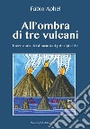 All'ombra di tre vulcani. Breve storia dei dimenticati principi d'Aci libro