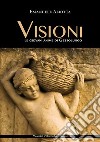 Visioni. Le giovani anime di Gessolungo. Ediz. integrale libro