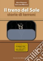 Il treno del sole. Storie di terroni. Nuova ediz.