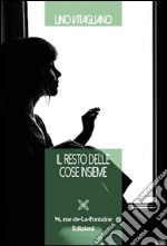 Il resto delle cose insieme