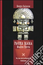 Pacha Mama. Madre Terra libro