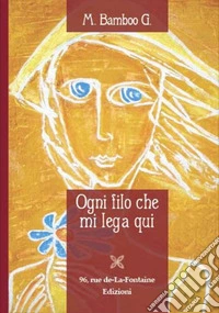 Ogni filo che mi lega qui libro