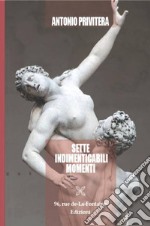 Sette indimenticabili momenti