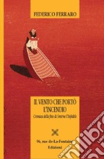 Il vento che portò l'incendio. Cronaca della fine di Smirne l'infedele libro