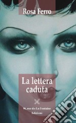 La lettera caduta. Nuova ediz. libro