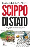 Scippo di stato. Così ci hanno rubato strade, ferrovie, Poste e servizi essenziali libro di Martini Daniele