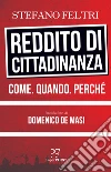 Reddito di cittadinanza. Come. Quando. Perché libro di Feltri Stefano