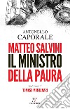 Matteo Salvini. Il ministro della paura libro di Caporale Antonello