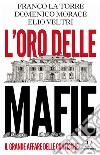 L'oro delle mafie. Il grande affare delle confische libro