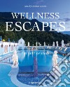 Wellness escapes. The best of Italy. Ediz. italiana e inglese libro di Ronchin C. (cur.)